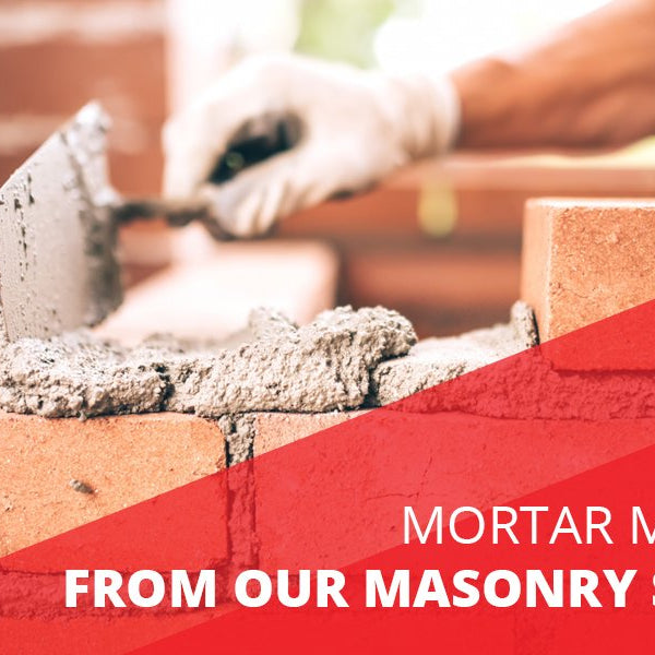 Mortar Mixing Tips From Our Masonry Suppliers